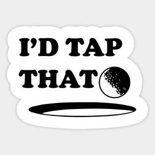 I'd Tap That Sticker